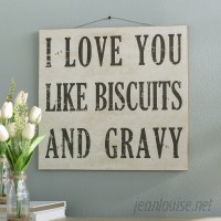 Laurel Foundry Modern Farmhouse I Love You Like Biscuits And Gravy Textual Art LRFY6326
