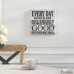 Laurel Foundry Modern Farmhouse Every Day May Not Be Good Textual Art Plaque LFMF1297